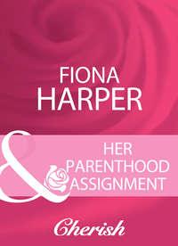 Her Parenthood Assignment, Fiona  Harper audiobook. ISDN39878280