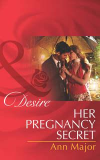 Her Pregnancy Secret, Ann  Major audiobook. ISDN39878296