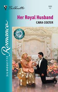 Her Royal Husband, Cara  Colter audiobook. ISDN39878336