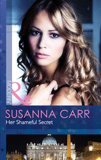 Her Shameful Secret, Susanna Carr audiobook. ISDN39878352