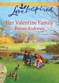 Her Valentine Family, Renee  Andrews audiobook. ISDN39878376