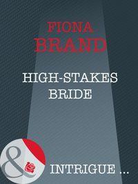 High-Stakes Bride, Fiona Brand audiobook. ISDN39878432