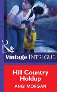 Hill Country Holdup, Angi  Morgan audiobook. ISDN39878448