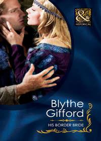 His Border Bride, Blythe  Gifford audiobook. ISDN39878464