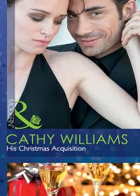 His Christmas Acquisition, Кэтти Уильямс аудиокнига. ISDN39878472