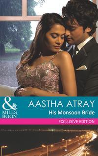 His Monsoon Bride, Aastha  Atray audiobook. ISDN39878528