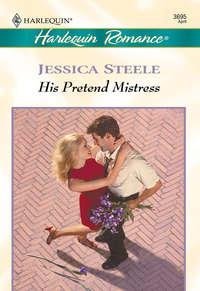 His Pretend Mistress, Jessica  Steele аудиокнига. ISDN39878552
