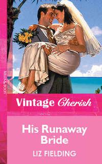 His Runaway Bride, Liz  Fielding audiobook. ISDN39878568