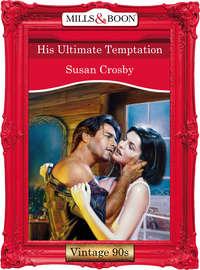 His Ultimate Temptation, Susan  Crosby audiobook. ISDN39878600