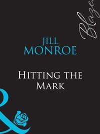Hitting the Mark, Jill  Monroe аудиокнига. ISDN39878616