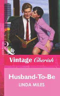 Husband-To-Be, Linda  Miles audiobook. ISDN39878688