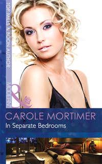 In Separate Bedrooms, Кэрол Мортимер audiobook. ISDN39878728