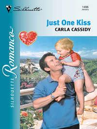 Just One Kiss, Carla  Cassidy audiobook. ISDN39878808
