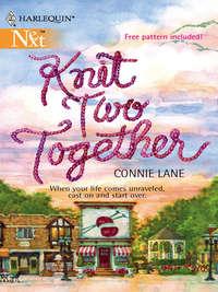 Knit Two Together, Connie  Lane audiobook. ISDN39878872