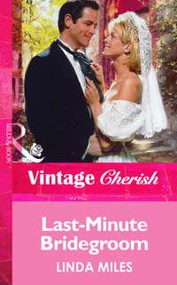 Last-Minute Bridegroom, Linda  Miles audiobook. ISDN39878880