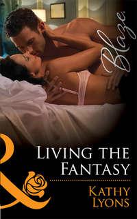 Living the Fantasy, Kathy  Lyons audiobook. ISDN39879024
