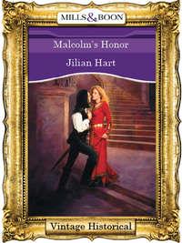 Malcolm′s Honor, Jillian Hart audiobook. ISDN39879200