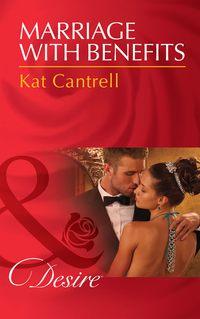 Marriage with Benefits, Kat Cantrell audiobook. ISDN39879264