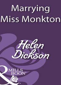 Marrying Miss Monkton, Хелен Диксон аудиокнига. ISDN39879312