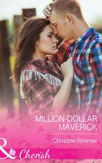Million-Dollar Maverick - Christine Rimmer