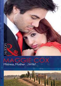 Mistress, Mother...Wife?, Maggie  Cox audiobook. ISDN39879432