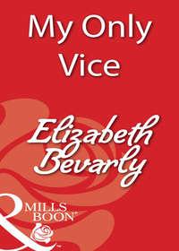 My Only Vice, Elizabeth  Bevarly аудиокнига. ISDN39879528