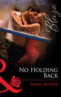 No Holding Back, Isabel  Sharpe audiobook. ISDN39879616