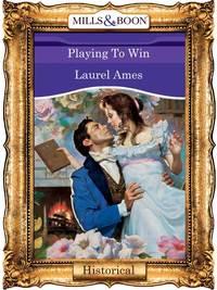 Playing To Win, Laurel  Ames аудиокнига. ISDN39879952
