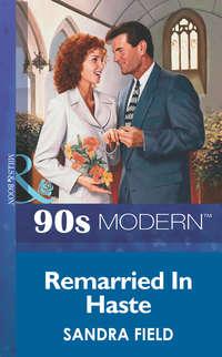 Remarried In Haste, Sandra  Field audiobook. ISDN39880160