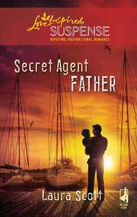 Secret Agent Father, Laura  Scott аудиокнига. ISDN39880392