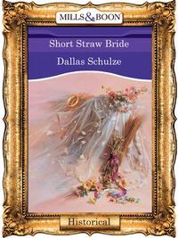 Short Straw Bride - Dallas Schulze