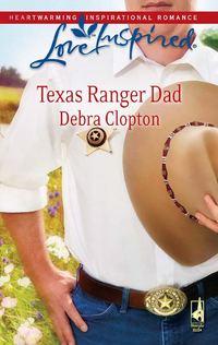 Texas Ranger Dad, Debra  Clopton аудиокнига. ISDN39880720