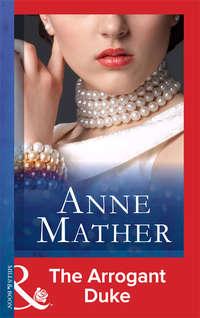 The Arrogant Duke - Anne Mather