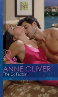 The Ex Factor - Anne Oliver