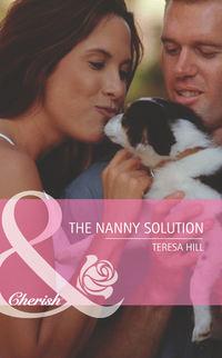 The Nanny Solution, Teresa  Hill аудиокнига. ISDN39881168