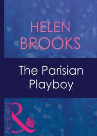 The Parisian Playboy, HELEN  BROOKS аудиокнига. ISDN39881208