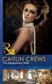 The Replacement Wife, CAITLIN  CREWS аудиокнига. ISDN39881280