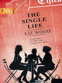 The Single Life, Liz  Wood аудиокнига. ISDN39881360