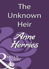The Unknown Heir, Anne  Herries audiobook. ISDN39881432