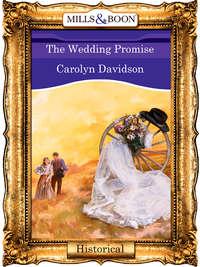 The Wedding Promise, Carolyn  Davidson аудиокнига. ISDN39881504