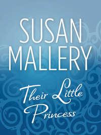 Their Little Princess - Сьюзен Мэллери