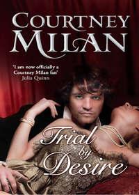 Trial by Desire - Courtney Milan