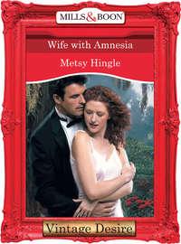 Wife With Amnesia, Metsy  Hingle аудиокнига. ISDN39881848