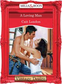 A Loving Man, Cait  London аудиокнига. ISDN39881976