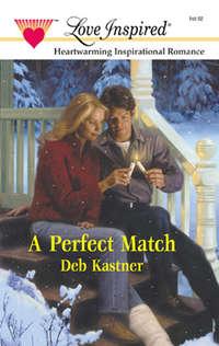 A Perfect Match, Deb  Kastner аудиокнига. ISDN39882008