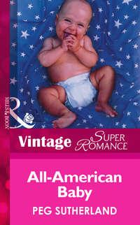 All-American Baby, Peg  Sutherland аудиокнига. ISDN39882072