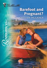 Barefoot and Pregnant?, Colleen  Faulkner аудиокнига. ISDN39882152