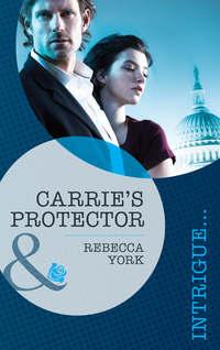 Carrie′s Protector, Rebecca  York аудиокнига. ISDN39882288