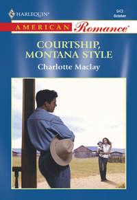 Courtship, Montana Style, Charlotte  Maclay аудиокнига. ISDN39882416