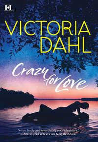 Crazy For Love, Victoria Dahl аудиокнига. ISDN39882432